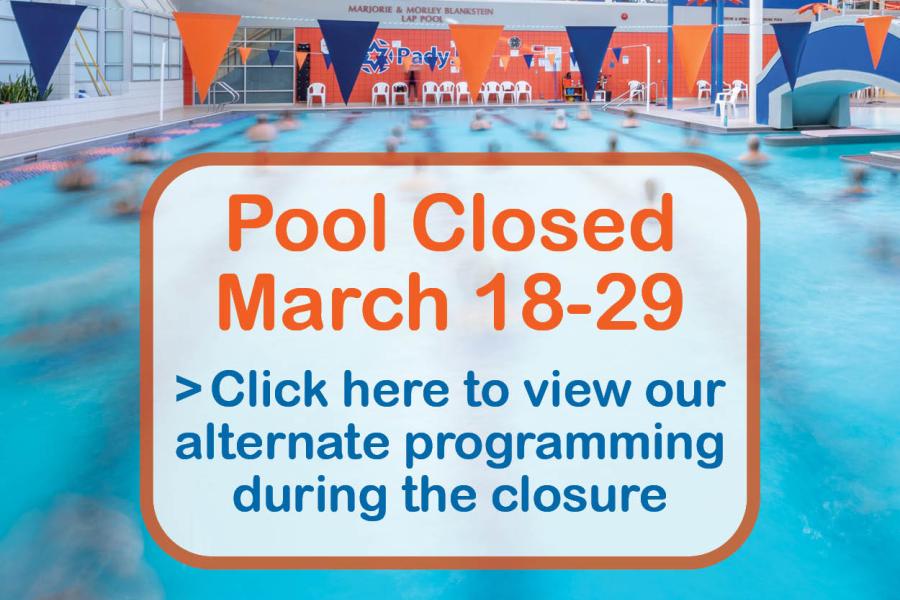 Pool Closure March 18 - 29